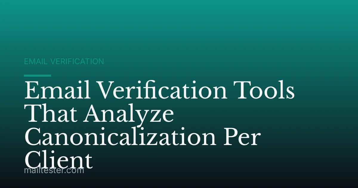 Email Verification Tools That Analyze Canonicalization Per Client