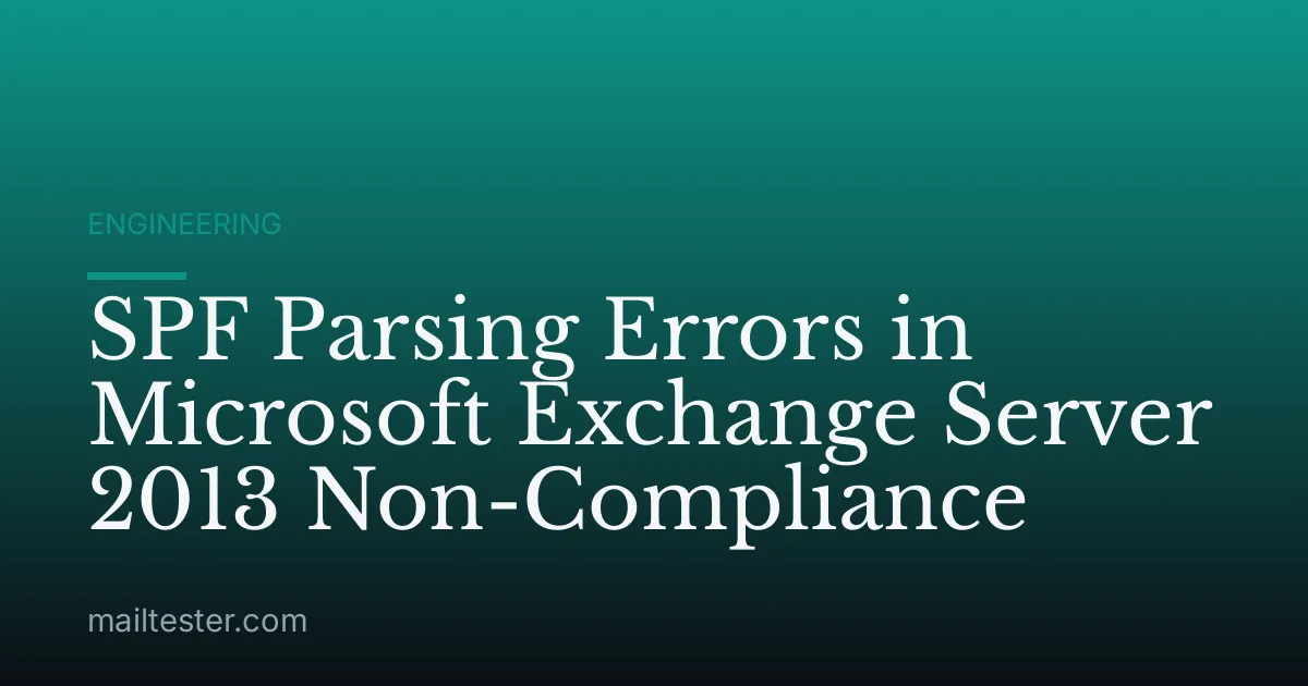 SPF Parsing Errors in Microsoft Exchange Server 2013 Non-Compliance