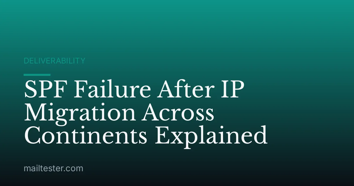 SPF Failure After IP Migration Across Continents Explained
