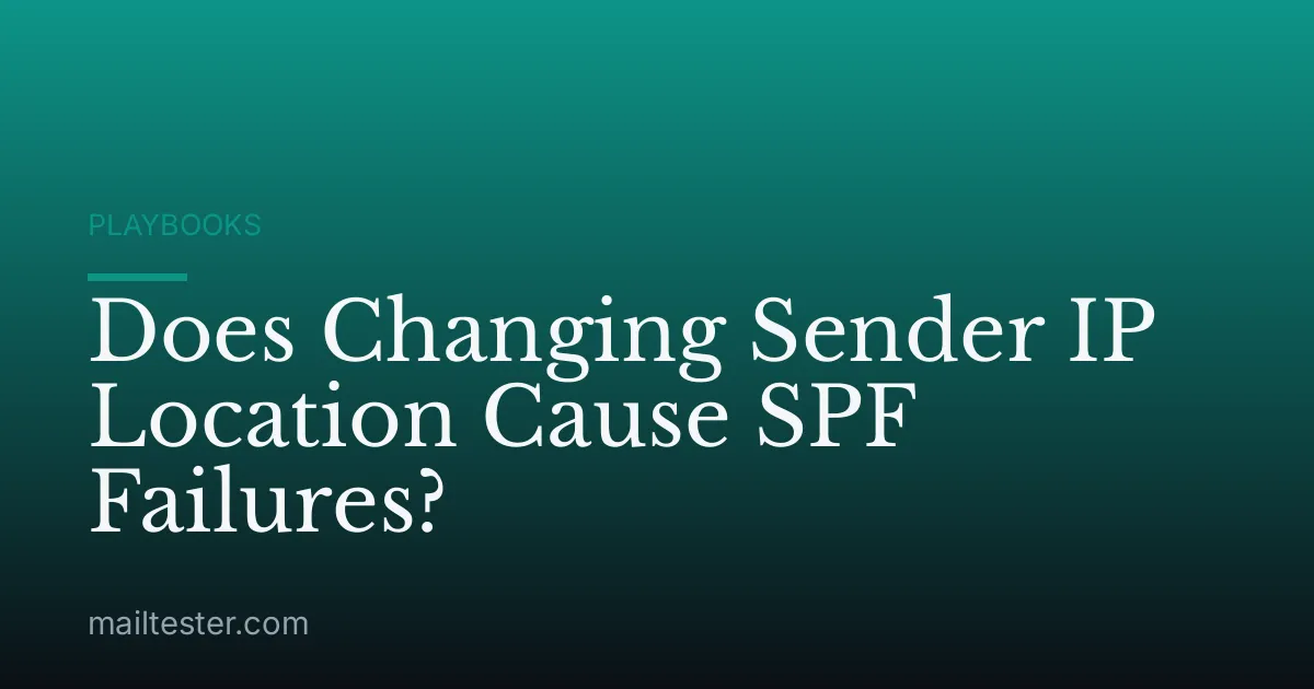 Does Changing Sender IP Location Cause SPF Failures?
