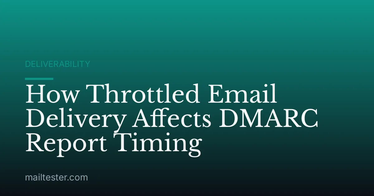 How Throttled Email Delivery Affects DMARC Report Timing