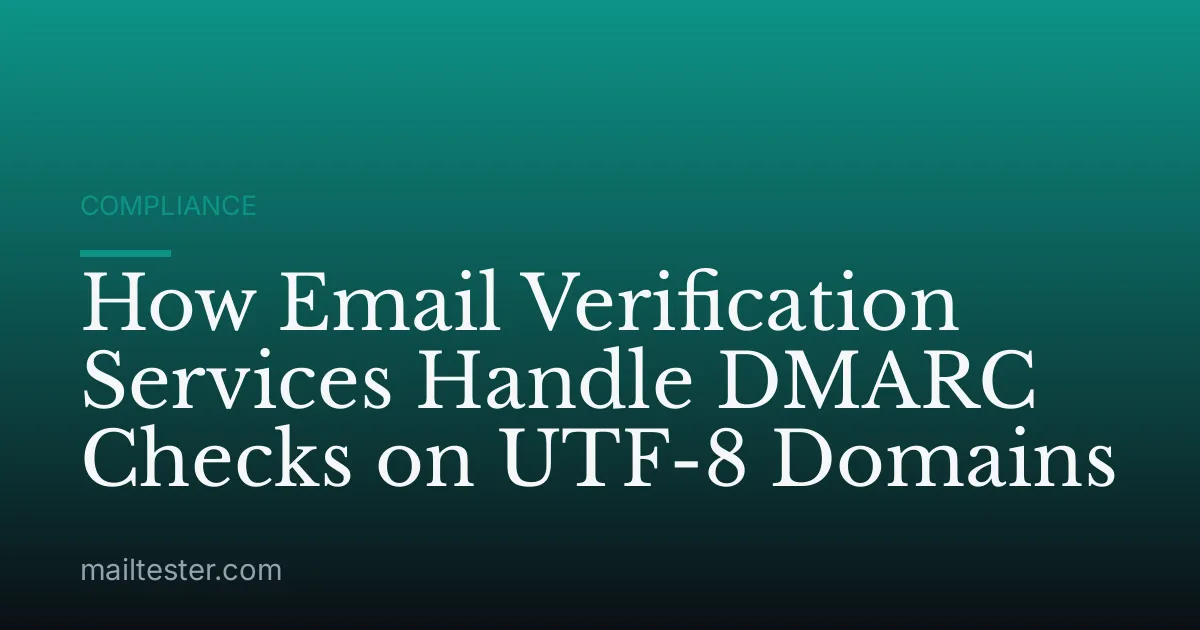 How Email Verification Services Handle DMARC Checks on UTF-8 Domains