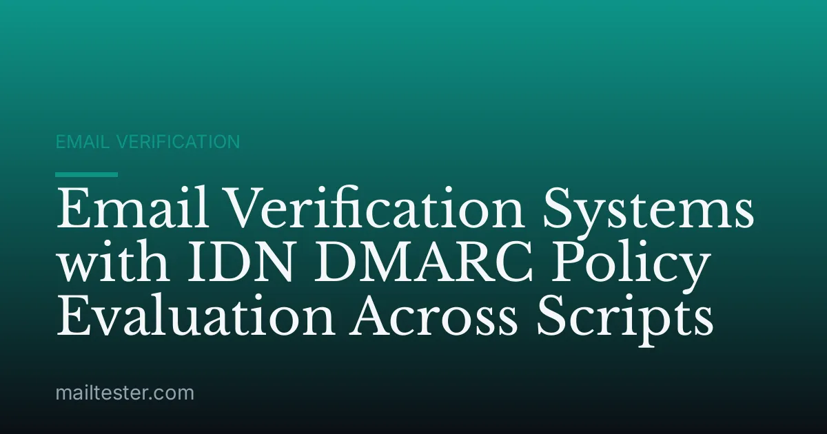 Email Verification Systems with IDN DMARC Policy Evaluation Across Scripts