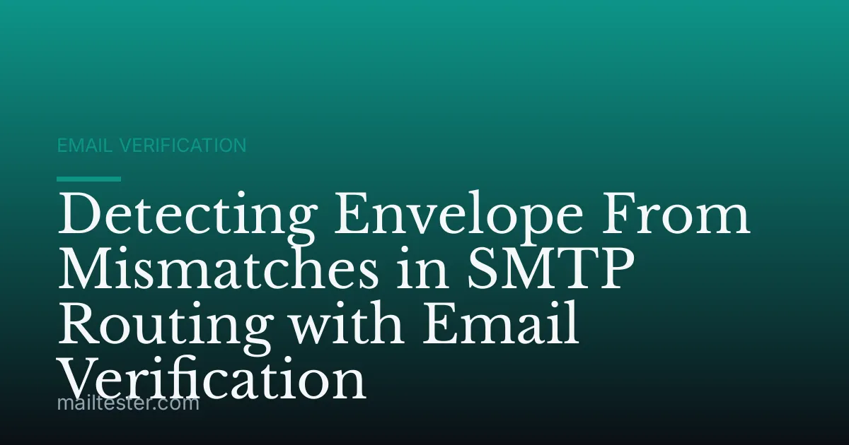 Detecting Envelope From Mismatches in SMTP Routing with Email Verification