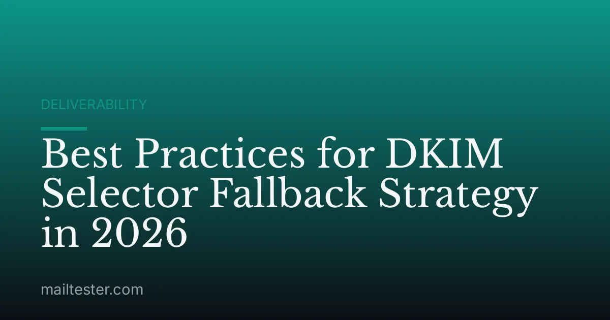 Best Practices for DKIM Selector Fallback Strategy in 2026
