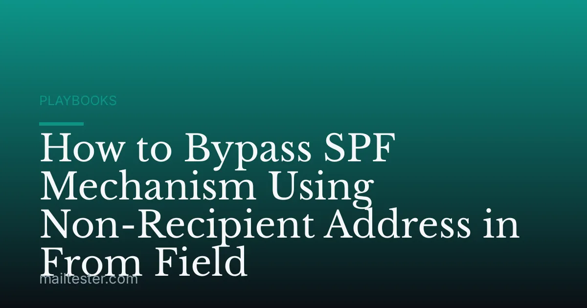 How to Bypass SPF Mechanism Using Non-Recipient Address in From Field