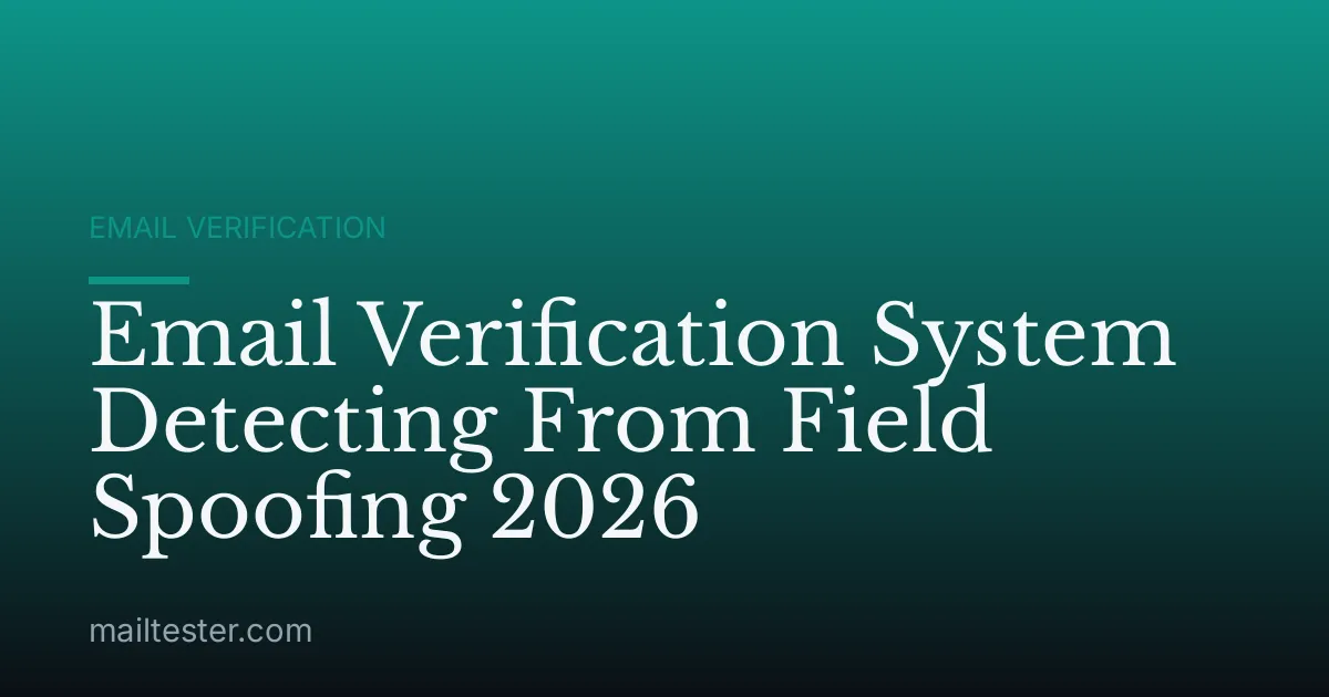 Email Verification System Detecting From Field Spoofing 2026