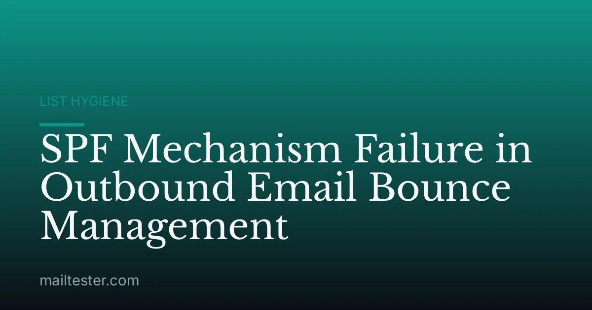 SPF Mechanism Failure in Outbound Email Bounce Management