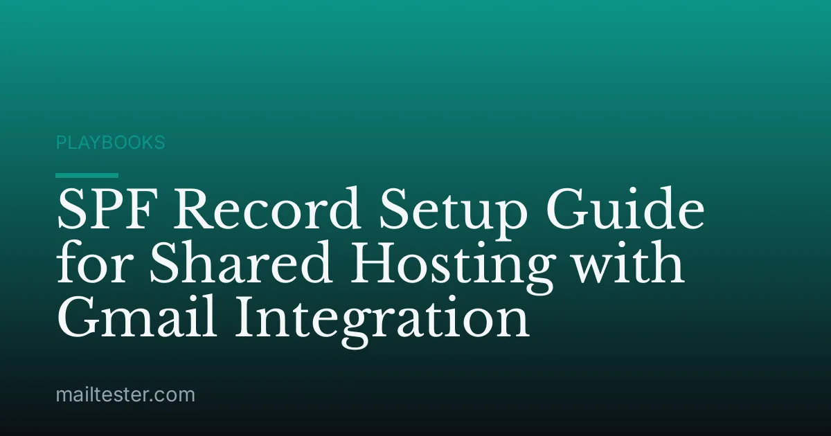 SPF Record Setup Guide for Shared Hosting with Gmail Integration