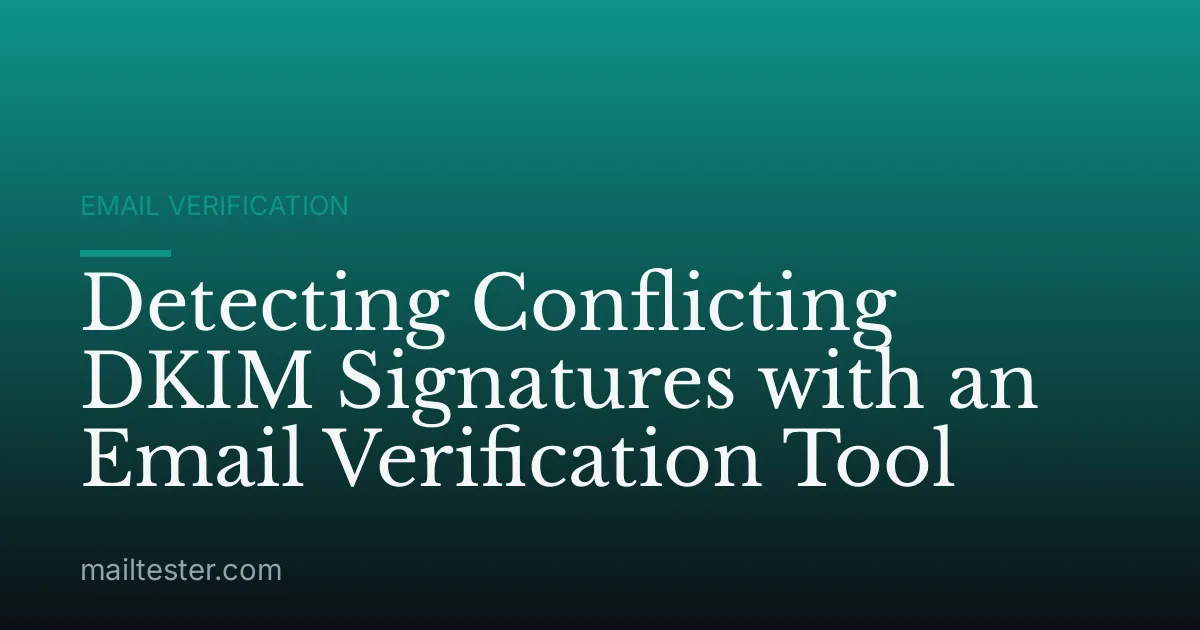 Detecting Conflicting DKIM Signatures with an Email Verification Tool