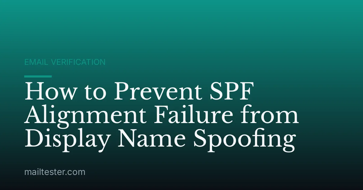 How to Prevent SPF Alignment Failure from Display Name Spoofing