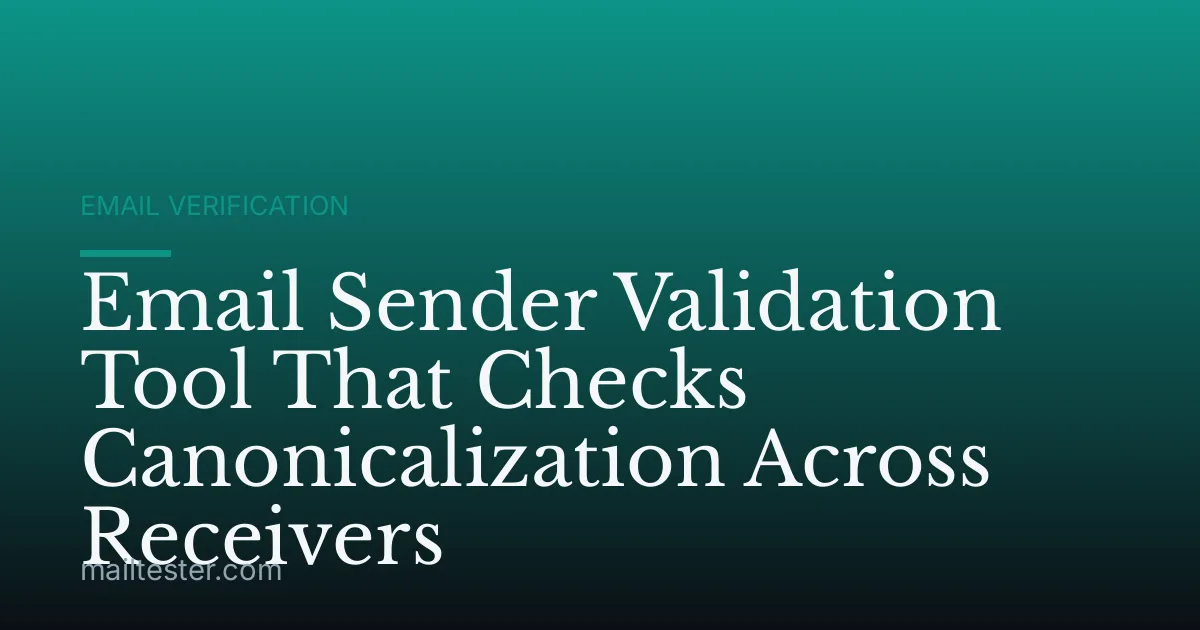 Email Sender Validation Tool That Checks Canonicalization Across Receivers