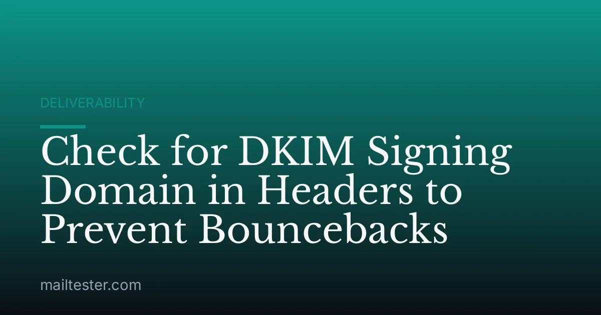Check for DKIM Signing Domain in Headers to Prevent Bouncebacks