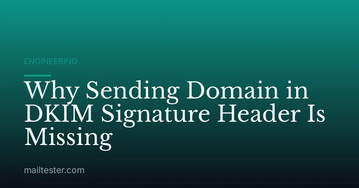 Why Sending Domain in DKIM Signature Header Is Missing