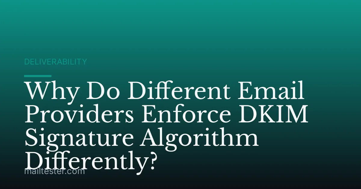 Why Do Different Email Providers Enforce DKIM Signature Algorithm Differently?
