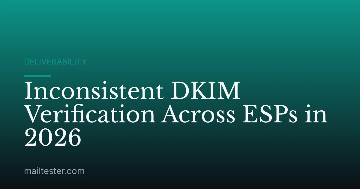 Inconsistent DKIM Verification Across ESPs in 2026