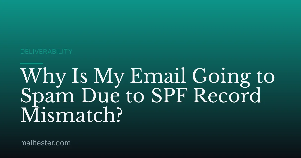 Why Is My Email Going to Spam Due to SPF Record Mismatch?
