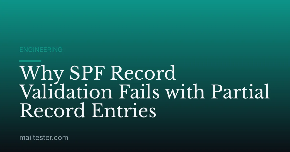 Why SPF Record Validation Fails with Partial Record Entries