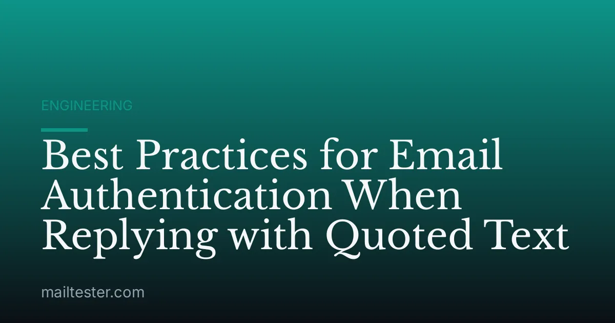Best Practices for Email Authentication When Replying with Quoted Text