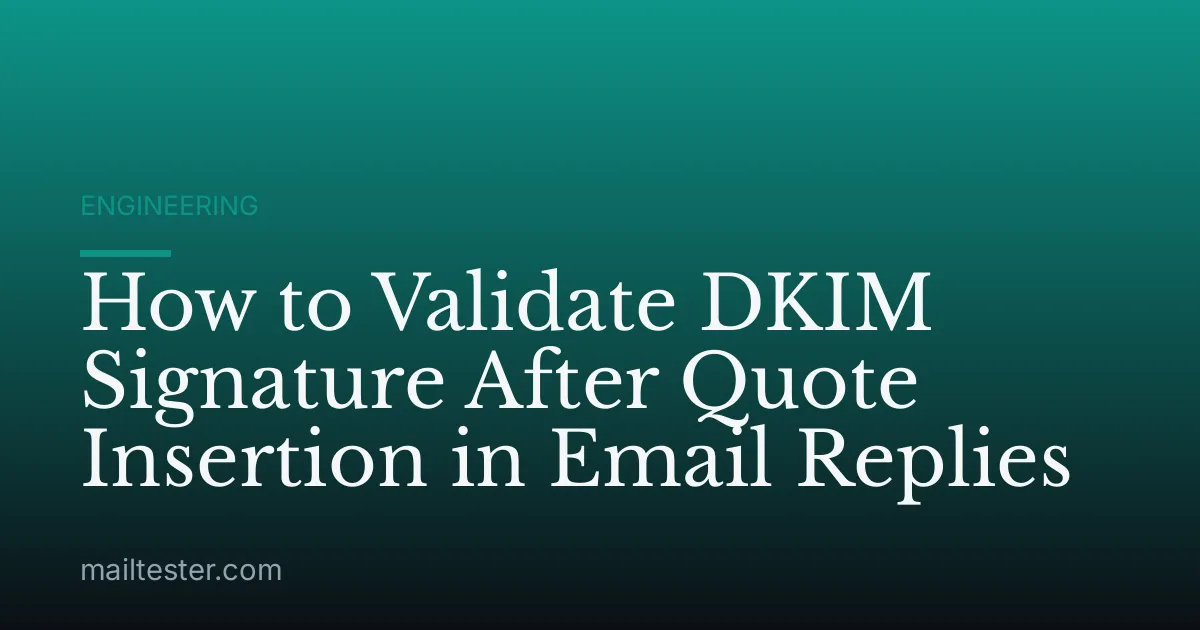 How to Validate DKIM Signature After Quote Insertion in Email Replies