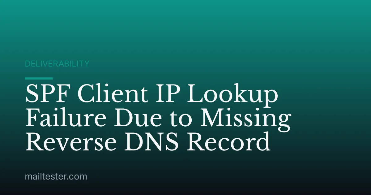 SPF Client IP Lookup Failure Due to Missing Reverse DNS Record