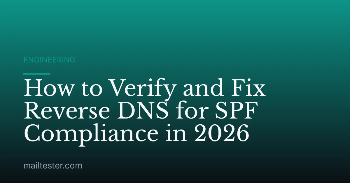 How to Verify and Fix Reverse DNS for SPF Compliance in 2026