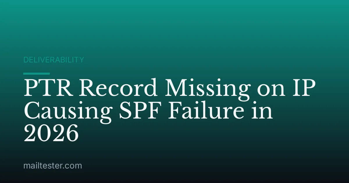 PTR Record Missing on IP Causing SPF Failure in 2026