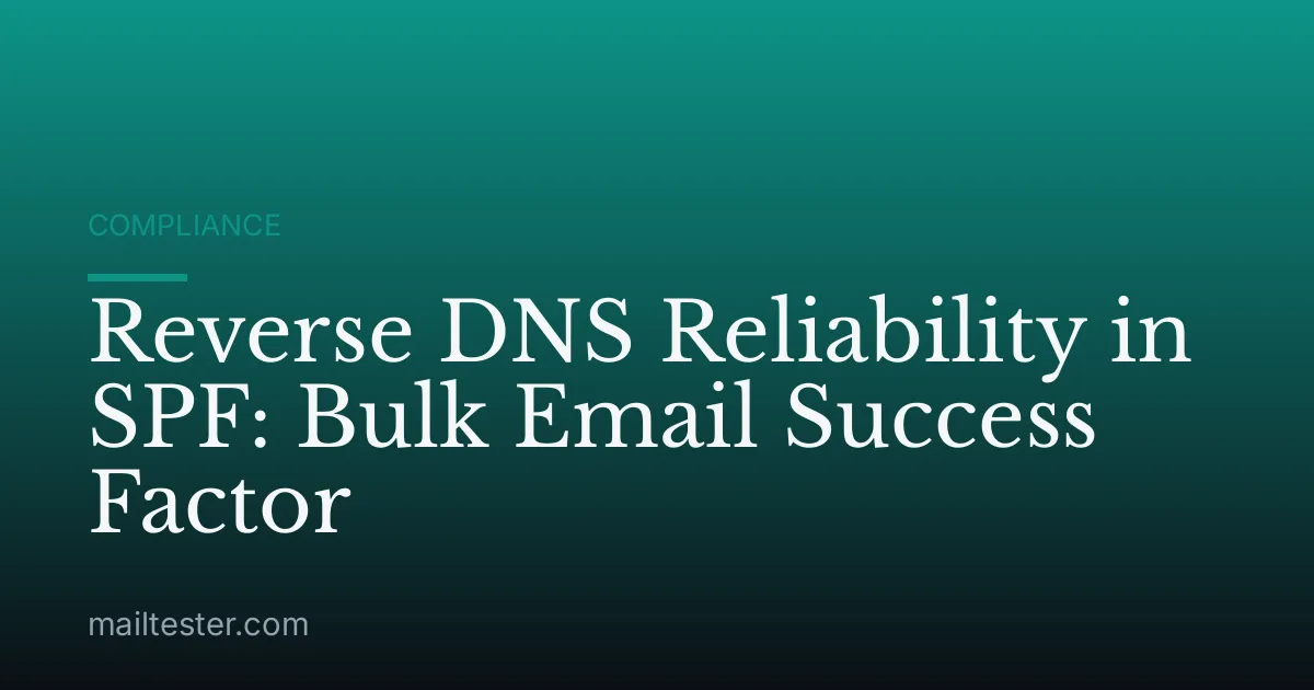 Reverse DNS Reliability in SPF: Bulk Email Success Factor