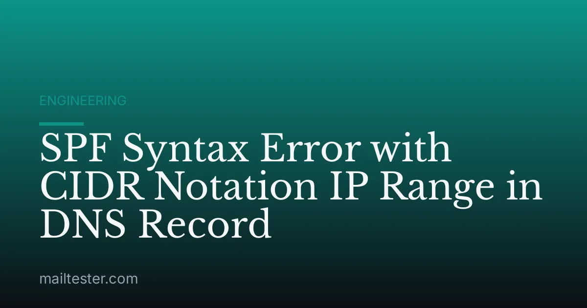 SPF Syntax Error with CIDR Notation IP Range in DNS Record