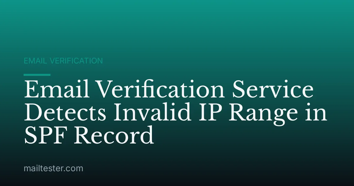 Email Verification Service Detects Invalid IP Range in SPF Record
