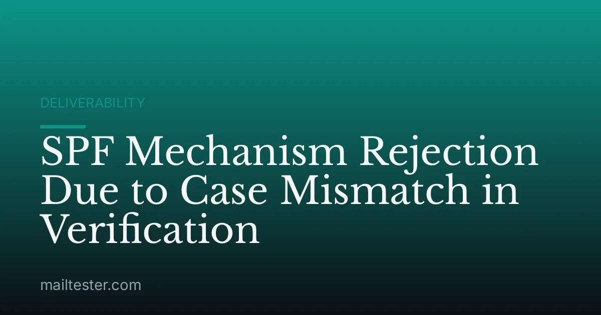 SPF Mechanism Rejection Due to Case Mismatch in Verification