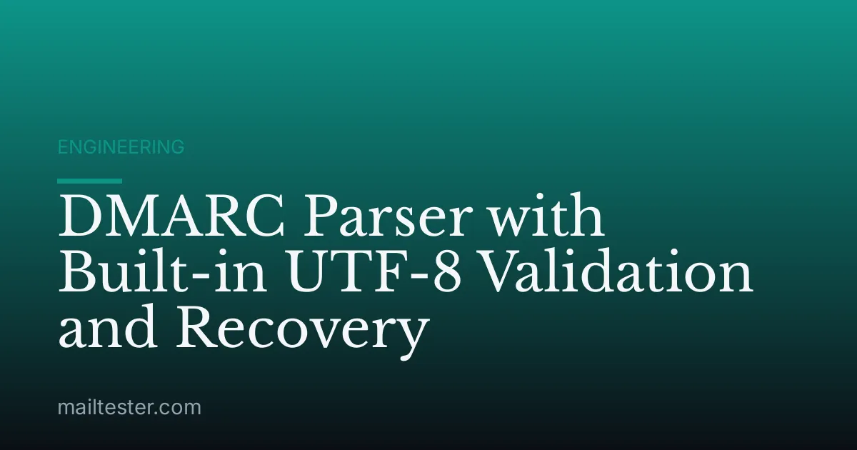 DMARC Parser with Built-in UTF-8 Validation and Recovery