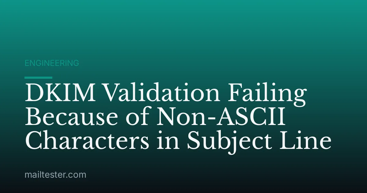 DKIM Validation Failing Because of Non-ASCII Characters in Subject Line