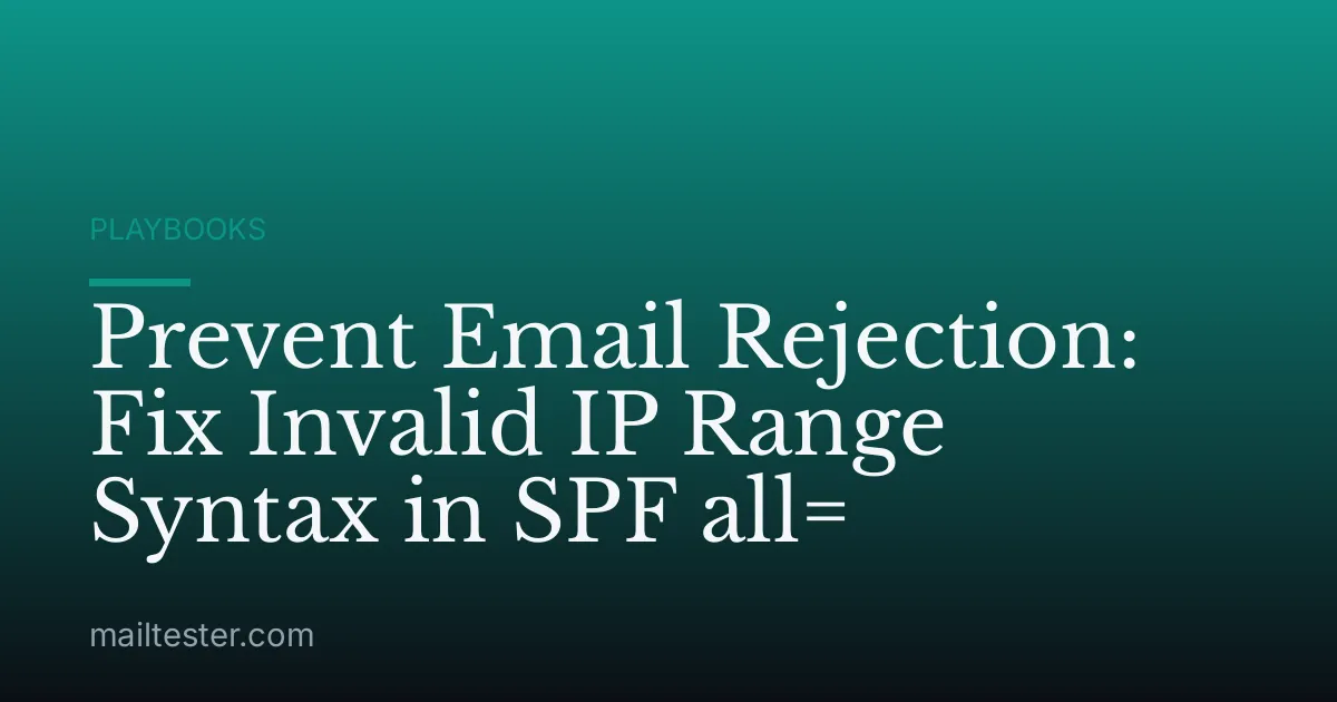 Prevent Email Rejection: Fix Invalid IP Range Syntax in SPF all=