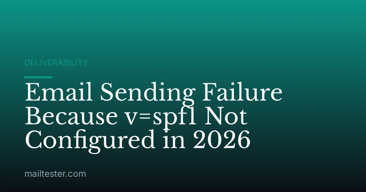 Email Sending Failure Because v=spf1 Not Configured in 2026