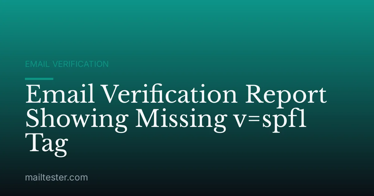 Email Verification Report Showing Missing v=spf1 Tag