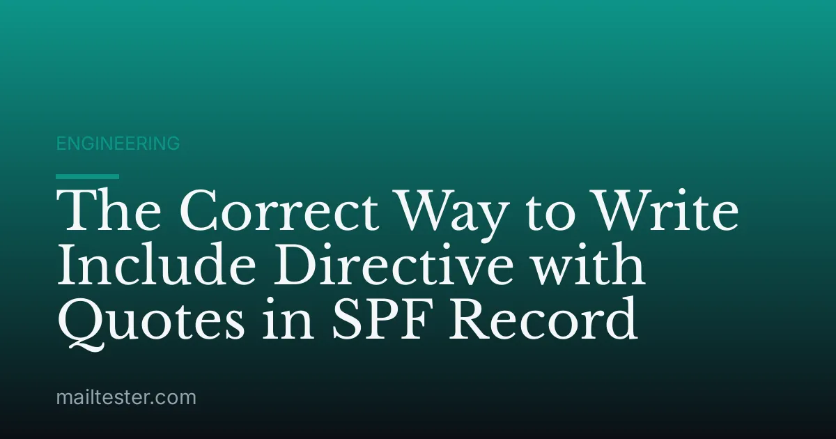 The Correct Way to Write Include Directive with Quotes in SPF Record