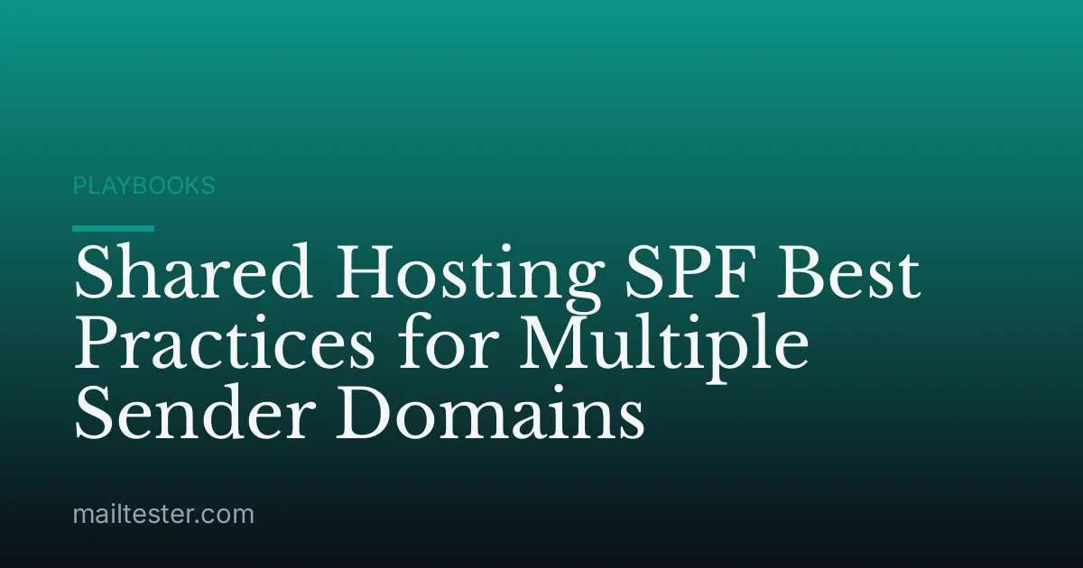 Shared Hosting SPF Best Practices for Multiple Sender Domains