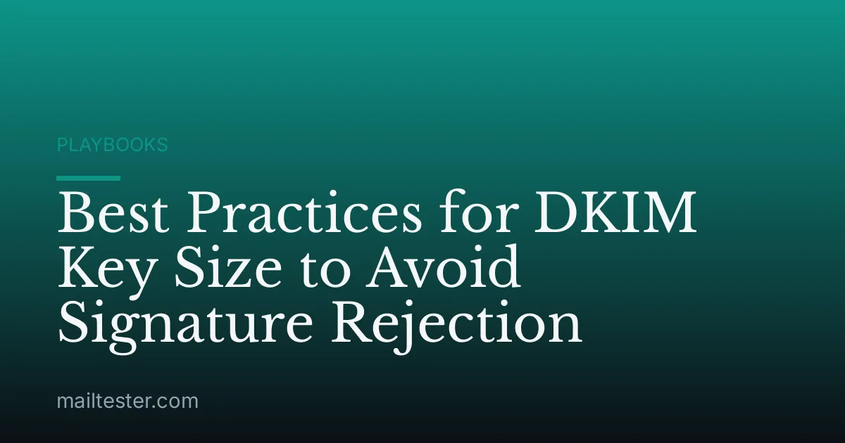 Best Practices for DKIM Key Size to Avoid Signature Rejection