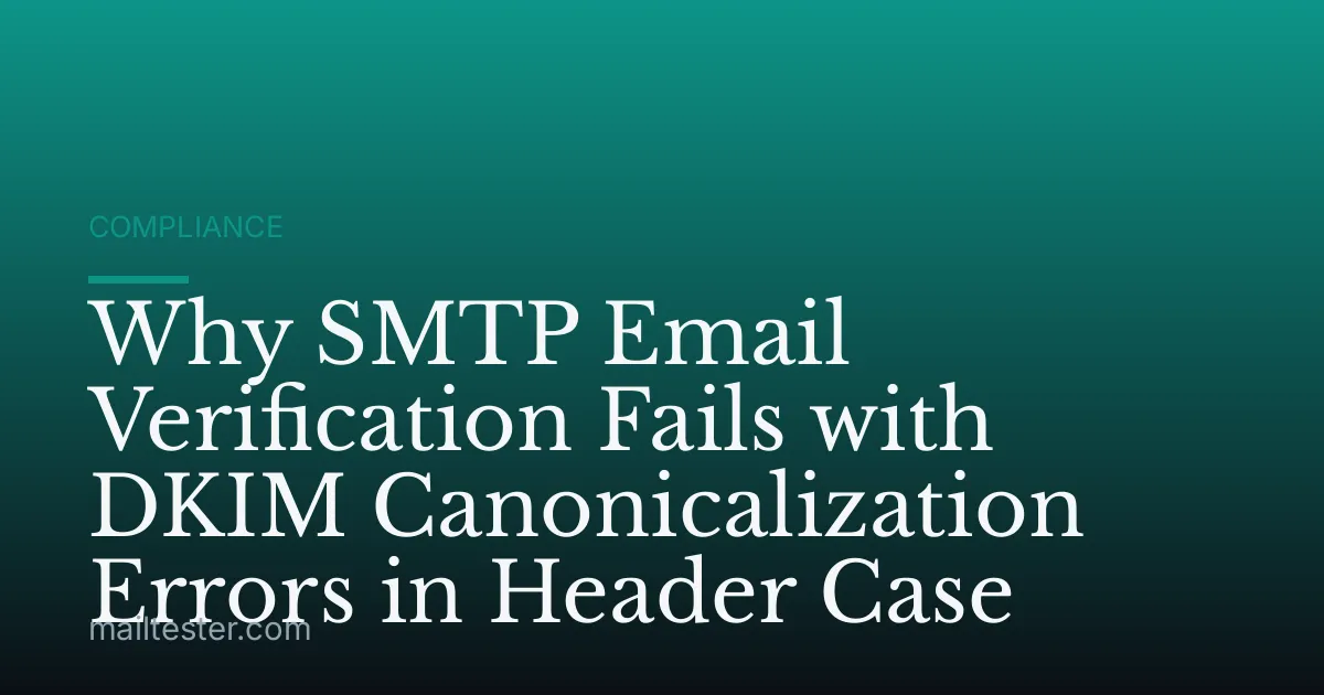 Why SMTP Email Verification Fails with DKIM Canonicalization Errors in Header Case