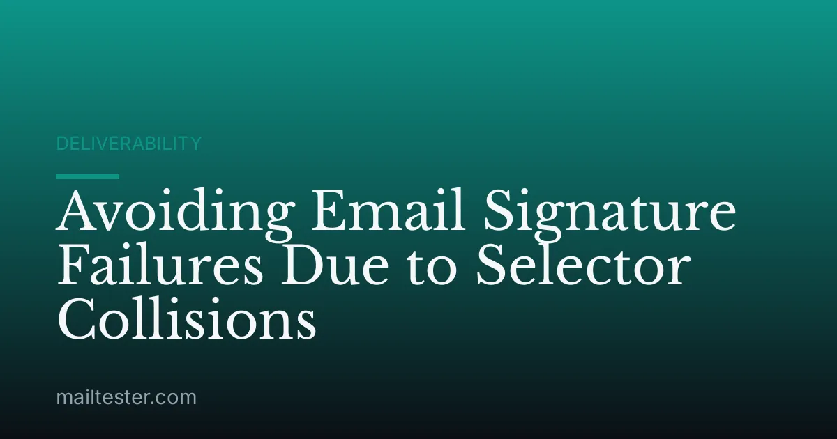 Avoiding Email Signature Failures Due to Selector Collisions