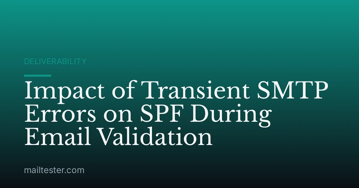 Impact of Transient SMTP Errors on SPF During Email Validation