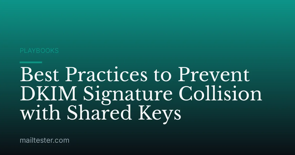 Best Practices to Prevent DKIM Signature Collision with Shared Keys