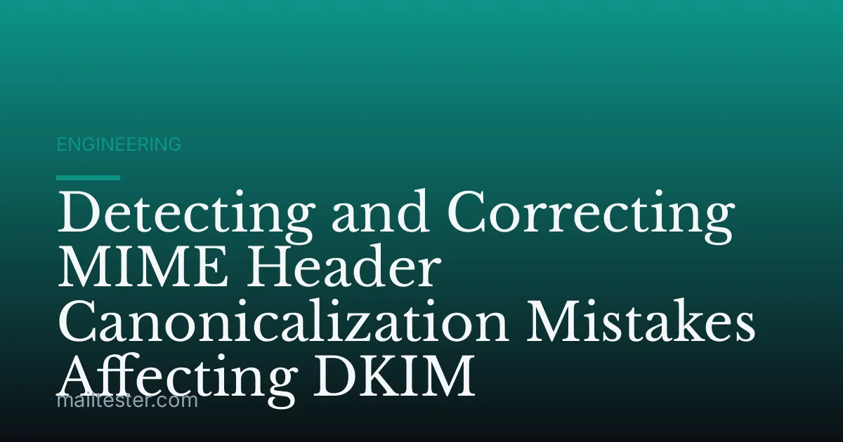 Detecting and Correcting MIME Header Canonicalization Mistakes Affecting DKIM