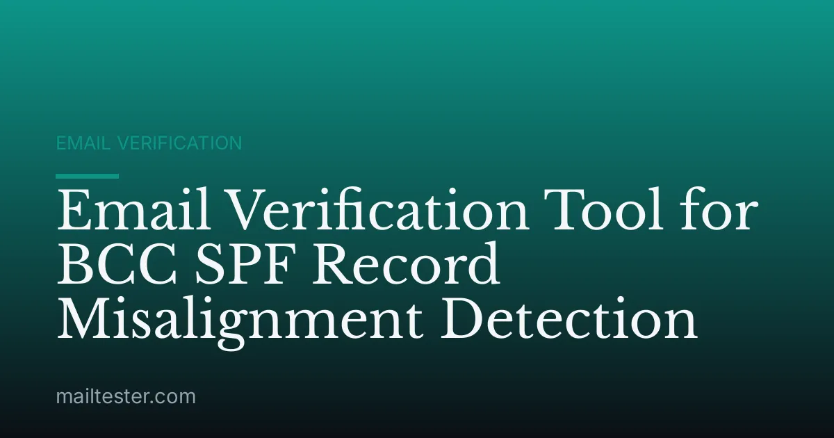 Email Verification Tool for BCC SPF Record Misalignment Detection