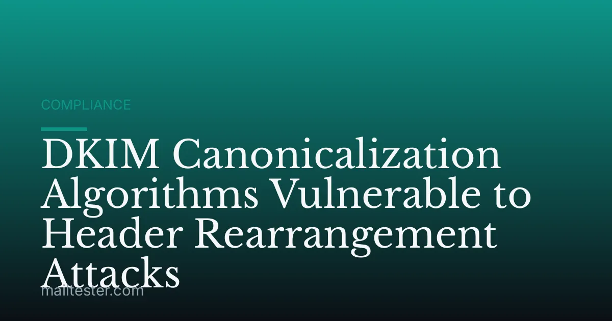 DKIM Canonicalization Algorithms Vulnerable to Header Rearrangement Attacks