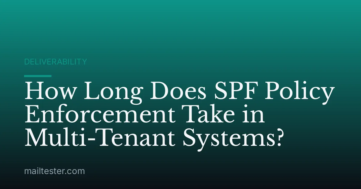 How Long Does SPF Policy Enforcement Take in Multi-Tenant Systems?