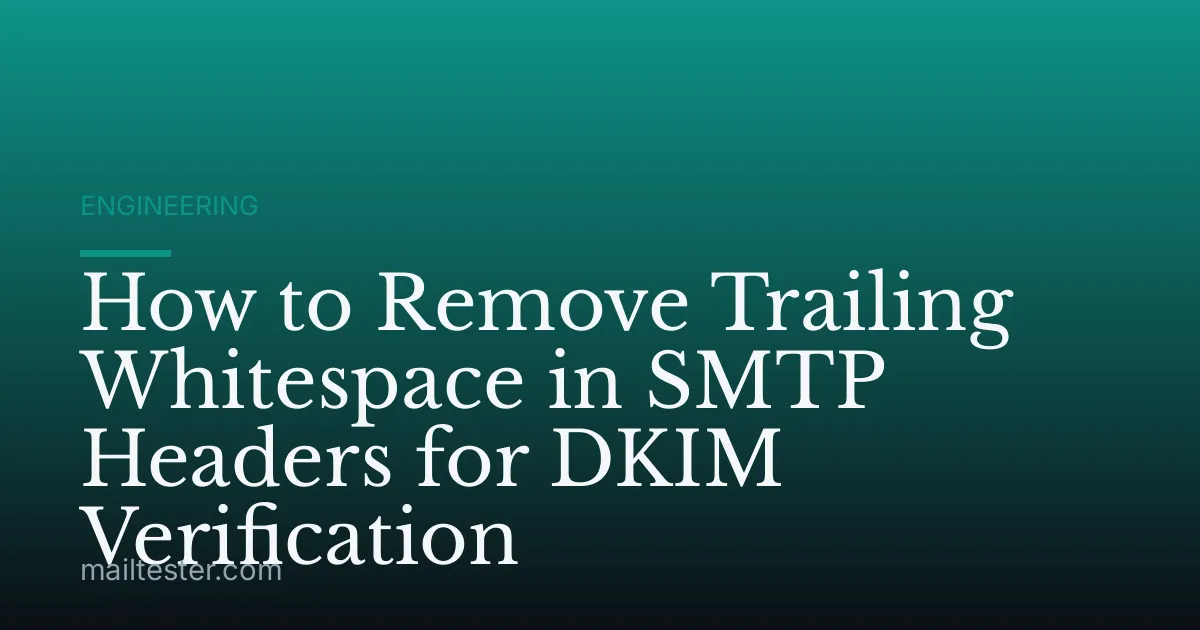 How to Remove Trailing Whitespace in SMTP Headers for DKIM Verification