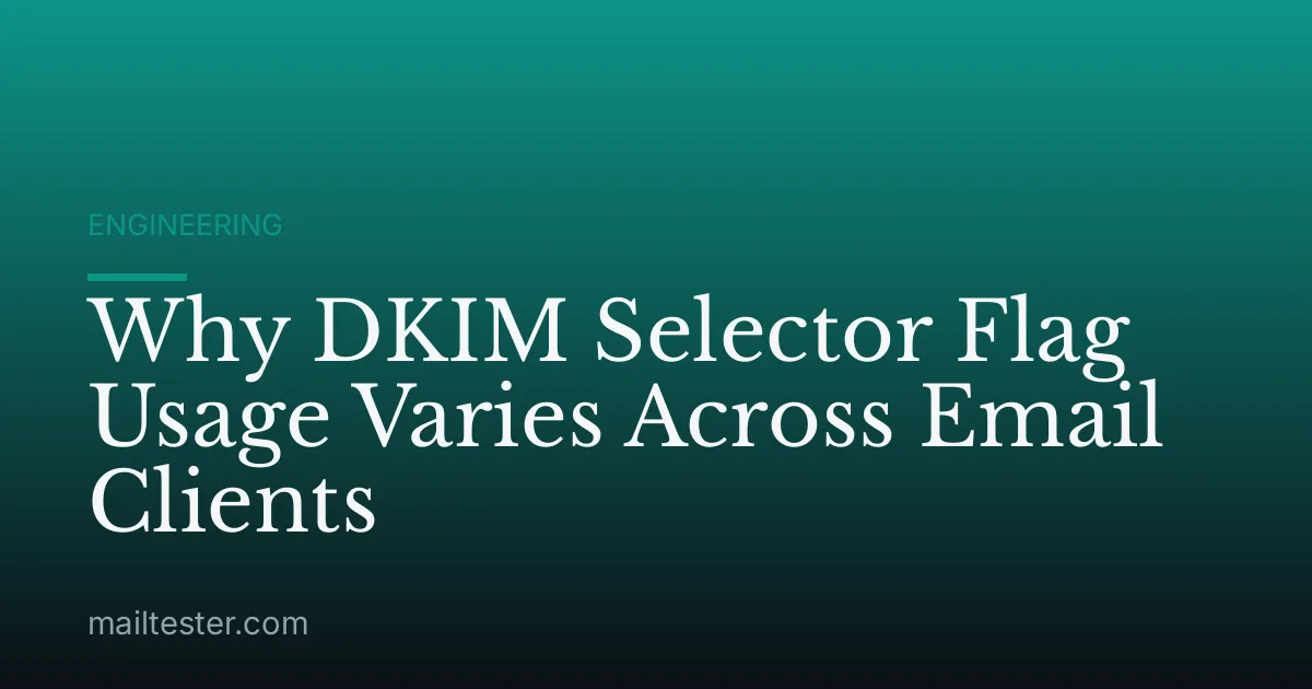 Why DKIM Selector Flag Usage Varies Across Email Clients