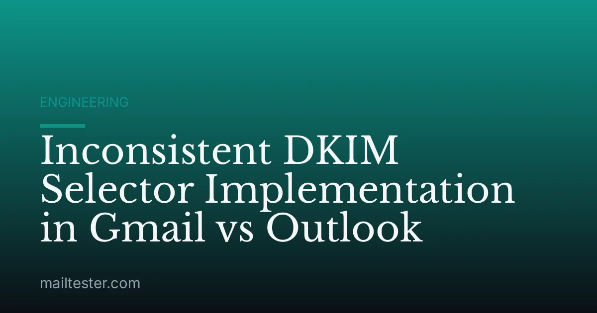 Inconsistent DKIM Selector Implementation in Gmail vs Outlook